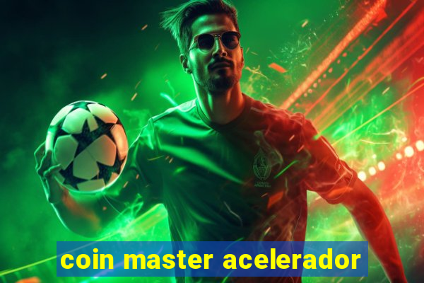 coin master acelerador